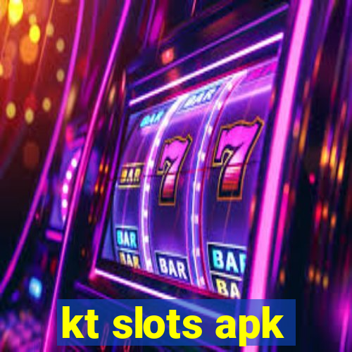 kt slots apk